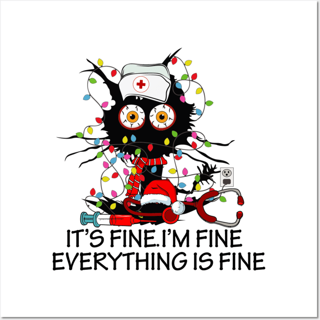 Black Cat It's Fine I'm Fine Everything is Fine Nurse Christmas Wall Art by Vasquezxsjbx8w
